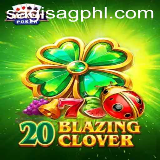 Exploring 20BlazingClover: A Unique Gaming Experience with SAGISAGPH